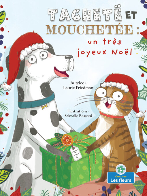 Title details for Tacheté et Mouchetée : un très joyeux Noël (Spots and Stripes and the Very Merry Christmas) by Laurie Friedman - Available